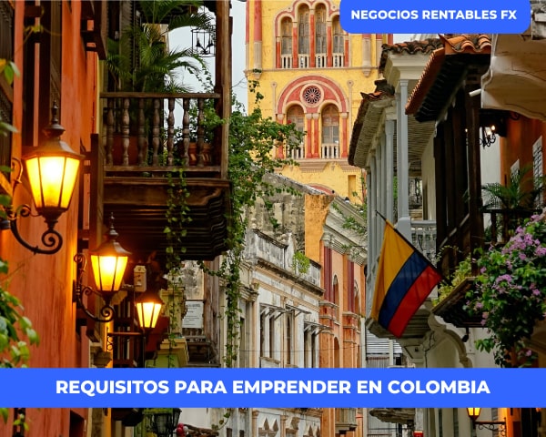 Requisitos para iniciar negocio en Colombia
