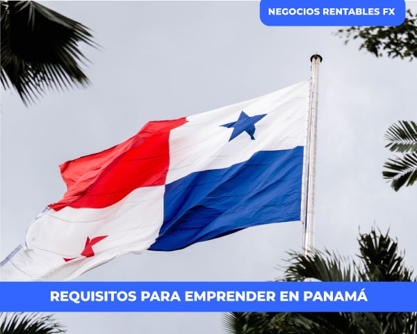 Requisitos para emprender negocios en Panamá