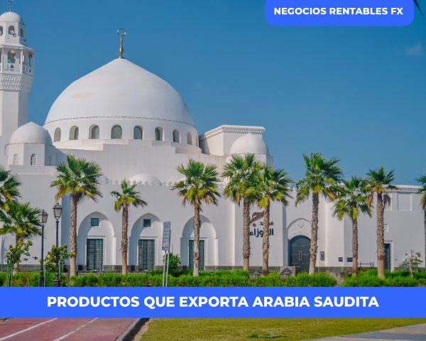 Cuales son los productos que exporta Arabia Saudita